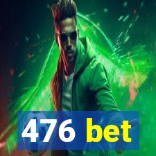 476 bet